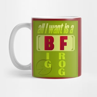 all I want is a B(ig) F(rog) Mug